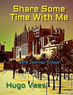 ŷKoboŻҽҥȥ㤨Share Some Time With Me: Safe Journey Trilogy book 2Żҽҡ[ Hugo Vaes ]פβǤʤ128ߤˤʤޤ