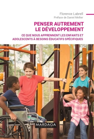 Penser autrement le d?veloppement Ce que nous apprennent les enfants et adolescents ? besoins ?ducatifs sp?cifiques