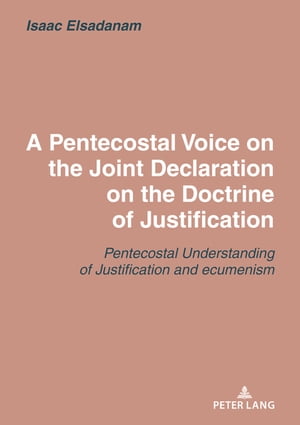 A Pentecostal Voice on the Joint Declaration on the Doctrine of Justification