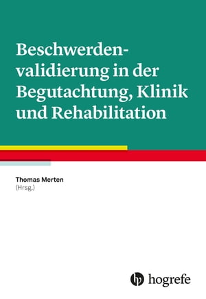 Beschwerdenvalidierung in der Begutachtung, Klinik und Rehabilitation