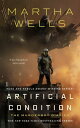 Artificial Condition The Murderbot Diaries【電子書籍】 Martha Wells