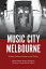 Music City Melbourne Urban Culture, History and PolicyŻҽҡ[ Prof Shane Homan ]