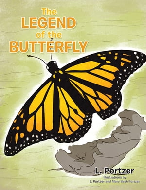 The Legend of the Butterfly【電子書籍】[ L. Portzer ]