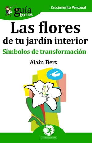 Gu aBurros Las flores de tu jard n interior S mbolos de transformaci n【電子書籍】 Alain Bert