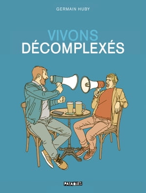 Vivons décomplexés