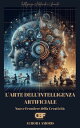 L'arte Dell'intelligenza Artificiale Nuove Frontiere della Creativit?【電子書籍】[ Aur...