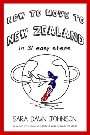 How to Move to New Zealand in 31 Easy Steps