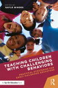 Teaching Children with Challenging Behaviors Practical Strategies for Early Chil...