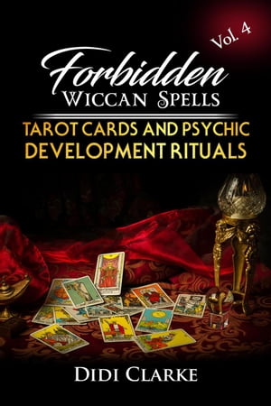 ŷKoboŻҽҥȥ㤨Forbidden Wiccan Spells: Tarot Cards and Psychic Development Rituals Forbidden Wiccan Spells, #4Żҽҡ[ Didi Clarke ]פβǤʤ350ߤˤʤޤ
