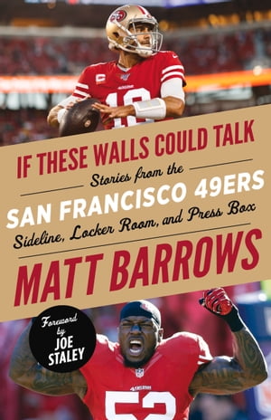 If These Walls Could Talk: San Francisco 49ers