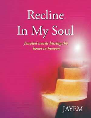 Recline In My Soul【電子書籍】[ Jayem ]