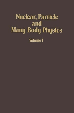 Nuclear, Particle and Many Body Physics【電子書籍】