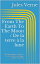 From The Earth To The Moon / De la terre ? la lune (Bilingual Edition: English - French / ?dition bilingue: anglais - fran?ais)Żҽҡ[ Jules Verne ]