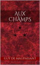 ŷKoboŻҽҥȥ㤨Aux ChampsŻҽҡ[ Guy de Maupassant ]פβǤʤ99ߤˤʤޤ