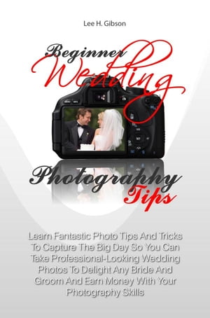 Beginner Wedding Photography Tips