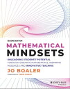 Mathematical Mindsets Unleashing Students 039 Potential through Creative Mathematics, Inspiring Messages and Innovative Teaching【電子書籍】 Jo Boaler