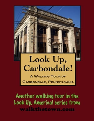 A Walking Tour of Carbondale, Pennsylvania【電