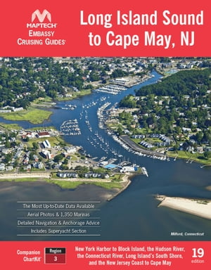 Embassy Cruising Guides: Long Island Sound to Cape May, NJ, 19th Edition