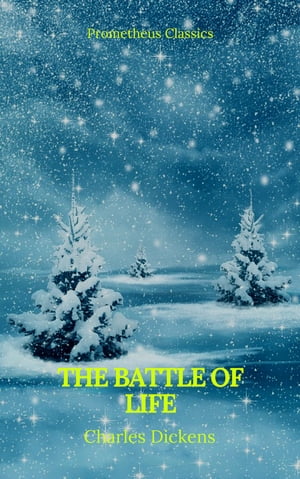 The Battle of Life (Prometheus Classics)Żҽҡ[ Charles Dickens ]