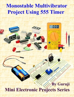 Monostable Multivibrator Project Using 555 Timer