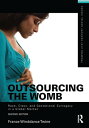 Outsourcing the Womb Race, Class and Gestational Surrogacy in a Global Market