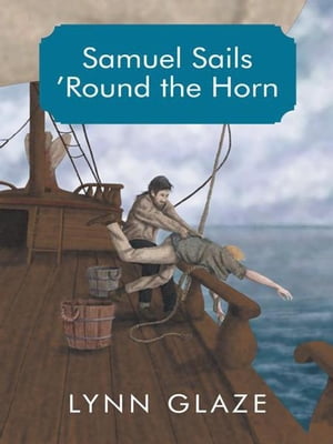 ŷKoboŻҽҥȥ㤨Samuel Sails Round the HornŻҽҡ[ Lynn Glaze ]פβǤʤ468ߤˤʤޤ