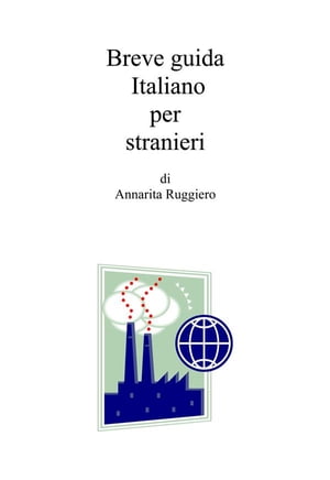 Breve guida di italiano per stranieri【電子書籍】 Annarita Ruggiero