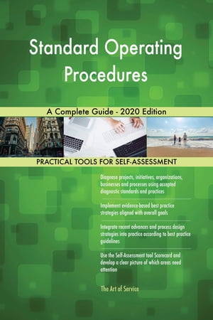 Standard Operating Procedures A Complete Guide - 2020 Edition【電子書籍】[ Gerardus Blokdyk ]