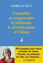 Connaitre et comprendre le juda?sme, le christianisme et l'islam