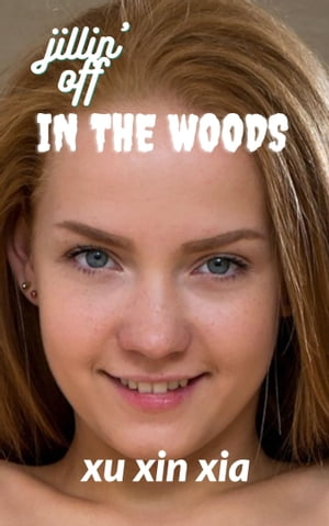 jillin' off in the woods