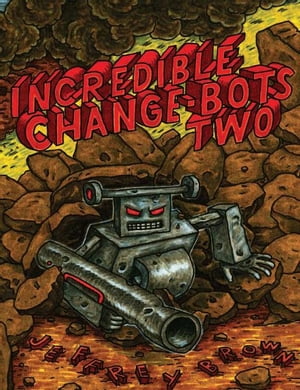 Incredible Change-Bots Two