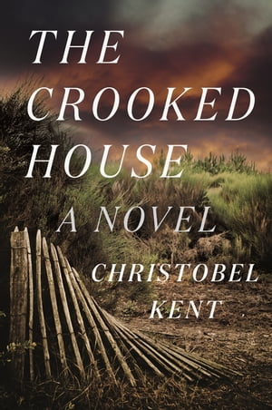 The Crooked House A Novel【電子書籍】 Christobel Kent