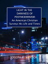 ŷKoboŻҽҥȥ㤨Light in the Darkness of Postmodernism: An American Christian Surveys His Life and TimesŻҽҡ[ Joseph E. Keysor ]פβǤʤ650ߤˤʤޤ