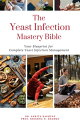 The Yeast Infection Mastery Bible: Your Blueprint For Complete Yeast Infection Management【電子書籍】 Dr. Ankita Kashyap