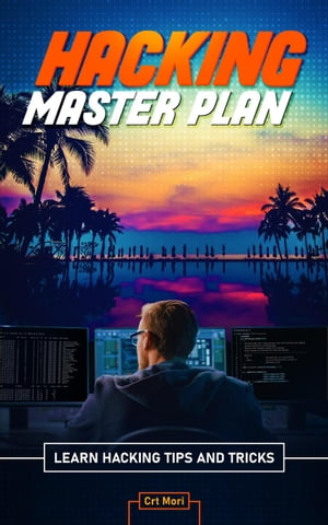 Master Hacking Plan【電子書籍】[ Crt Mori ]