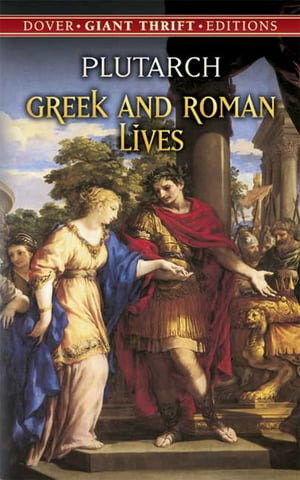 Greek and Roman Lives【電子書籍】[ Plutarch ]