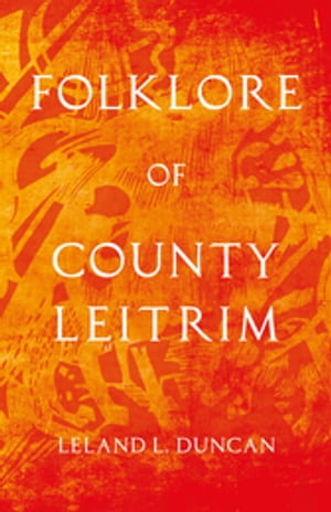 Folklore of County Leitrim (Folklore History Series)