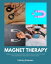 Magnet Therapy A Beginner's 30-Minute Quick Start Guide on Its Use Cases for Chronic Pain, Inflammation, Depression, and How to Use ItŻҽҡ[ Felicity Paulman ]