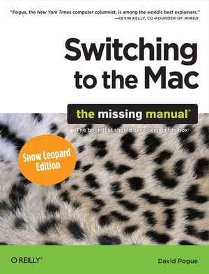 Switching to the Mac: The Missing Manual, Snow Leopard Edition The Missing Manual【電子書籍】[ David Pogue ]