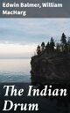 The Indian Drum【電子書籍】[ Edwin Balmer 