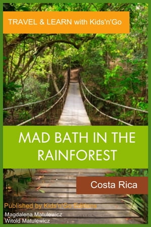 Mad Bath in the Rainforest: Costa Rica【電子