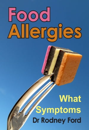 ŷKoboŻҽҥȥ㤨Food Allergies: What Symptoms?Żҽҡ[ Rodney Ford ]פβǤʤ311ߤˤʤޤ