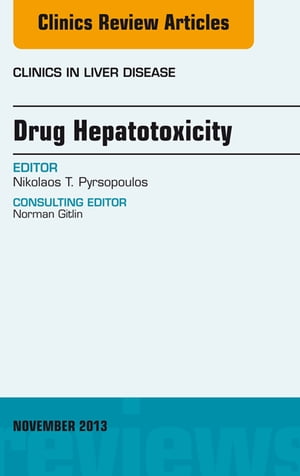 Drug Hepatotoxicity, An Issue of Clinics in Liver Disease