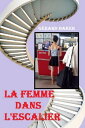 La femme dans l'escalier