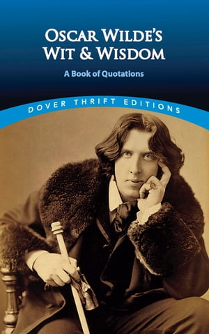 Oscar Wilde's Wit and Wisdom