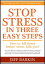 Stop Stress In Three Easy Steps: How To Kill Stress Before Stress Kills You?