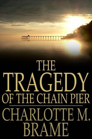 The Tragedy of the Chain Pier