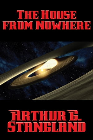 The House from Nowhere【電子書籍】[ Arthur G. Stangland ]
