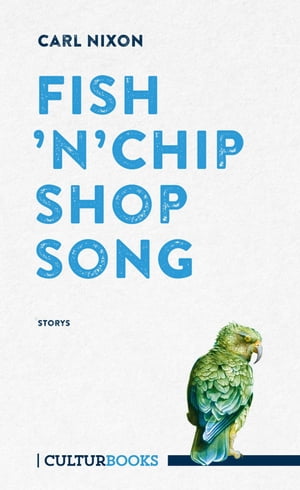 Fish 'n' Chip Shop Song. Storys【電子書籍】[ Carl Nixon ]