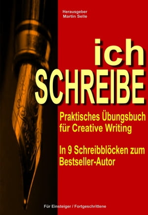 ichSCHREIBE Praktisches ?bungsbuch f?r Creative Writing【電子書籍】[ Martin Selle ]